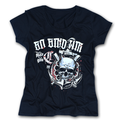 Shirt Frauen So sind wir Totenkopf